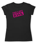 Ladies T-Shirt - View @ Own Risk