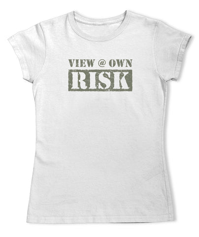 Ladies T-Shirt - View @ Own Risk