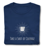 T-Shirt - Shot of courage