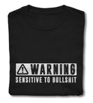 T-Shirt - Sensitive to BS