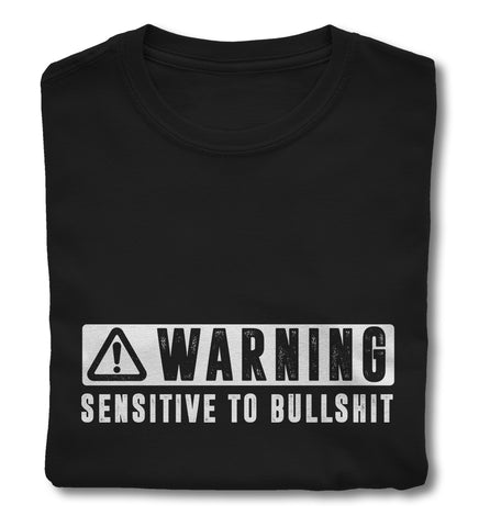 T-Shirt - Sensitive to BS